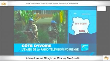 (1ère Partie) PROCÈS: Gbagbo et Blé Goudé: 28 Novembre 2016 Ben Soumaoro