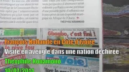 Hollande à Abidjan dans une nation déchirée / Kouamouo lu par Protche (14/07/2014)