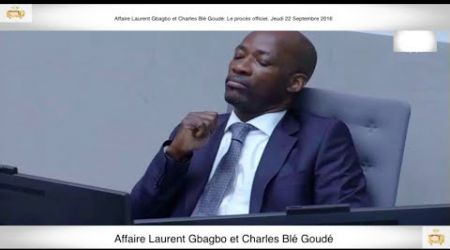 (2ème Partie) PROCÈS: Gbagbo et Blé Goudé: 22 Septembre 2016