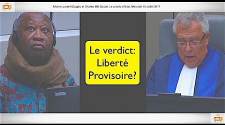 Le Verdict de la libération de Gbagbo, 19 Juillet 2017