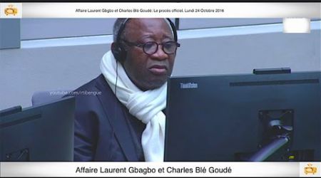 (3ème Partie) PROCÈS: Gbagbo et Blé Goudé: 24 Octobre 2016 Metch Métchro Harold Moise Fabrice