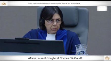 (2ème Partie) PROCÈS: Gbagbo et Blé Goudé: 15 Février 2016