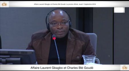 (2ème Partie) PROCÈS: Gbagbo et Blé Goudé: 01 Septembre 2016