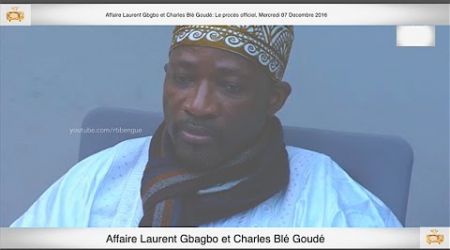 (4ème Partie) PROCÈS: Gbagbo et Blé Goudé: 07 Decembre 2016 Mr Aladji