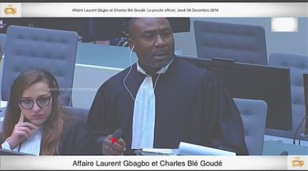 (1ère Partie) PROCÈS: Gbagbo et Blé Goudé: 08 Decembre 2016 Mr Aladji