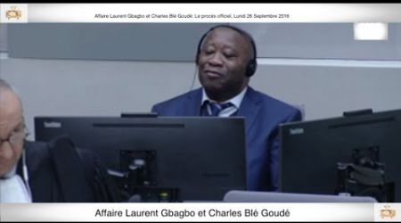 (1ère Partie) PROCÈS: Gbagbo et Blé Goudé: 26 Septembre 2016