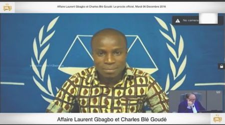 (6ème Partie) PROCÈS: Gbagbo et Blé Goudé: 06 Decembre 2016 Mr. Aladji