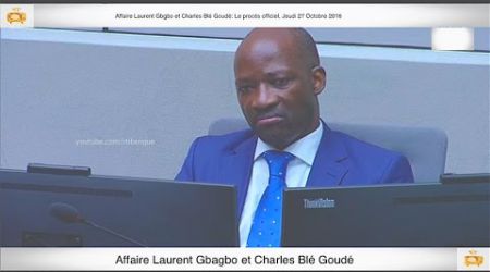 (1ère Partie) PROCÈS: Gbagbo et Blé Goudé: 27 Octobre 2016 Metch Métchro Harold Moise Fabrice