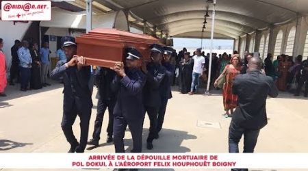 Société : Arrivée de la dépouille mortuaire de Pol Dokui, à l’aéroport FHB d'Abidjan