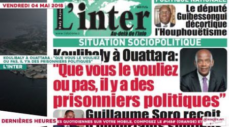 Le Titrologue du 04 Mai 2018 / "Que vous le vouliez ou pas, il y’a des prisonniers politiques
