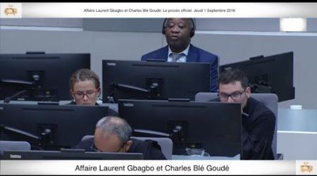 (1ère Partie) PROCÈS: Gbagbo et Blé Goudé: 01 Septembre 2016