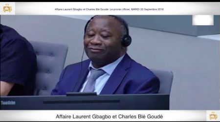 (2ème Partie) PROCÈS: Gbagbo et Blé Goudé: 20 Septembre 2016