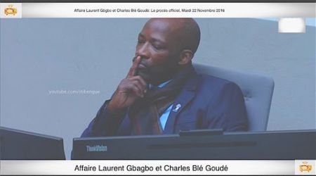 (1ère Partie) PROCÈS: Gbagbo et Blé Goudé: 22 Novembre 2016 Junior Gbagbo